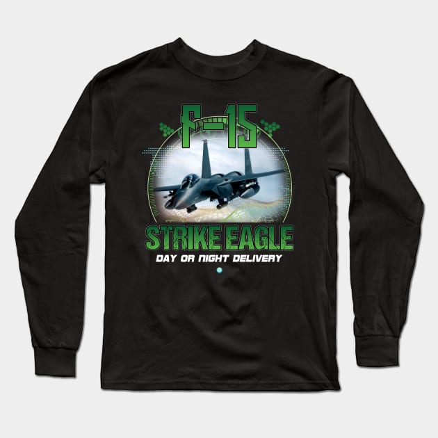 F15 Strike Eagle Airforce Pilot Gift Modern Warbird Day or Night Delivery Long Sleeve T-Shirt by woormle